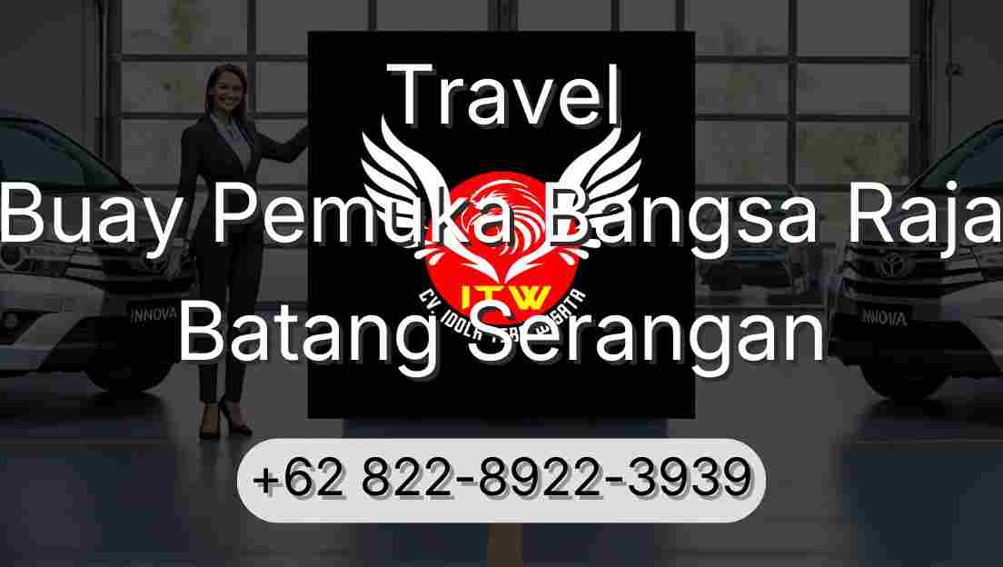 Travel Buay Pemuka Bangsa Raja Batang Serangan