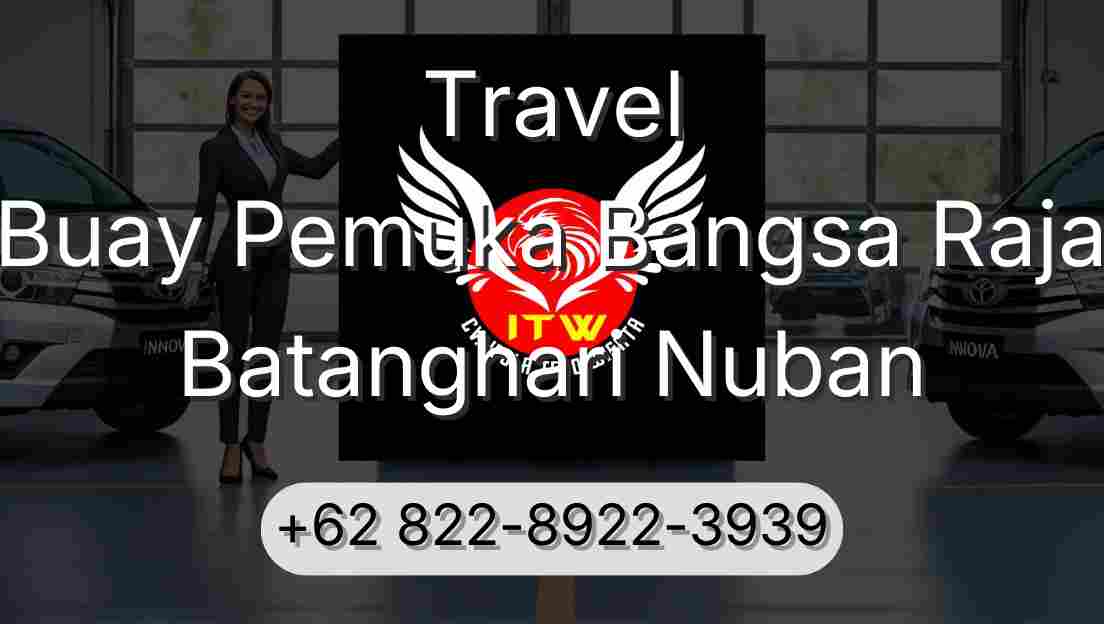 Travel Buay Pemuka Bangsa Raja Batanghari Nuban
