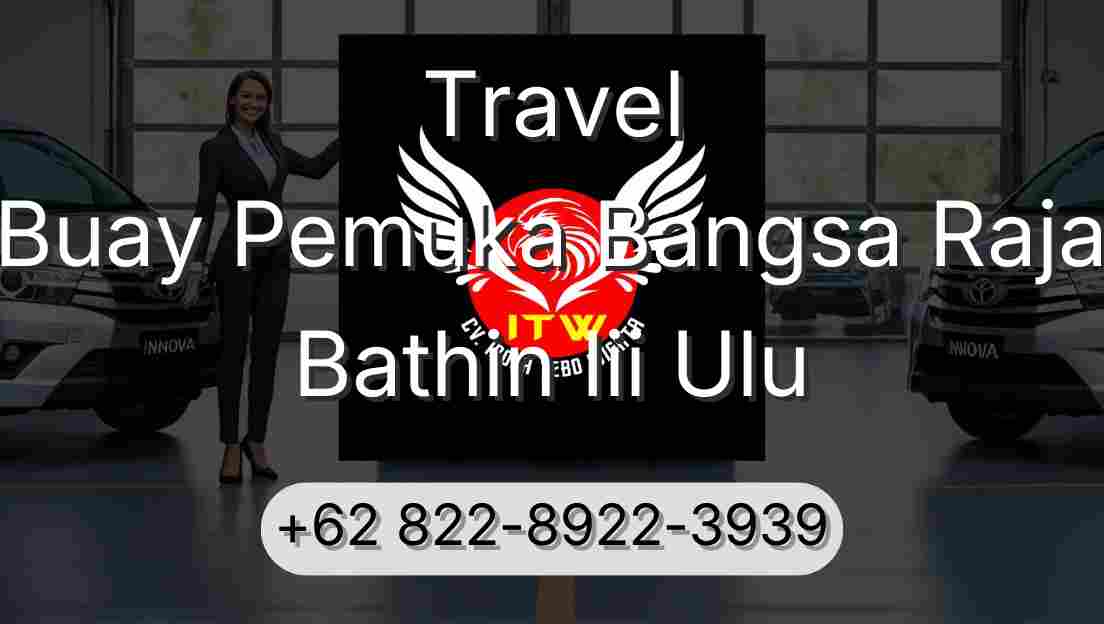 Travel Buay Pemuka Bangsa Raja Bathin Iii Ulu