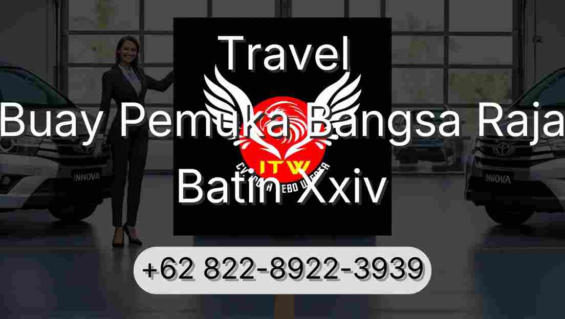 Travel Buay Pemuka Bangsa Raja Batin Xxiv