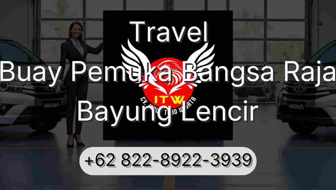 Travel Buay Pemuka Bangsa Raja Bayung Lencir