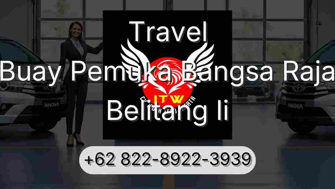 Travel Buay Pemuka Bangsa Raja Belitang Ii