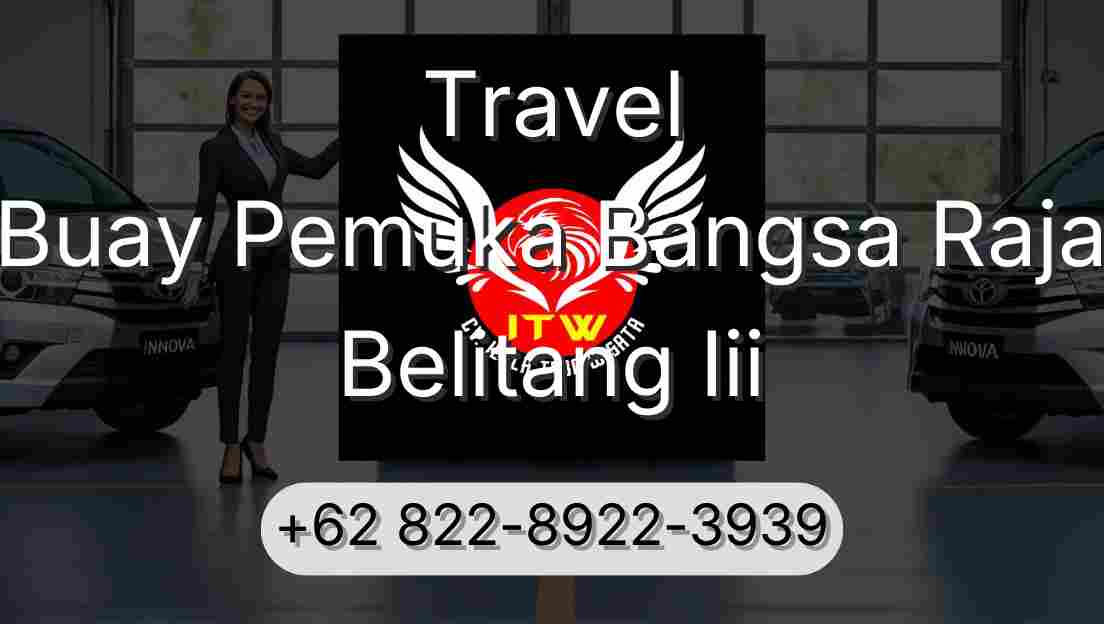 Travel Buay Pemuka Bangsa Raja Belitang Iii