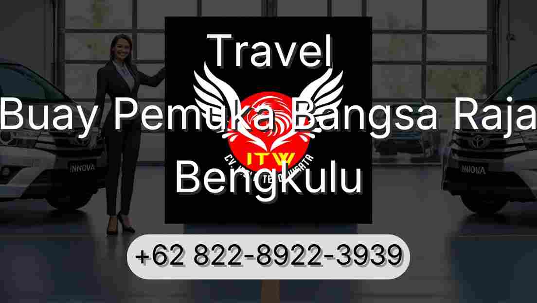 Travel Buay Pemuka Bangsa Raja Bengkulu