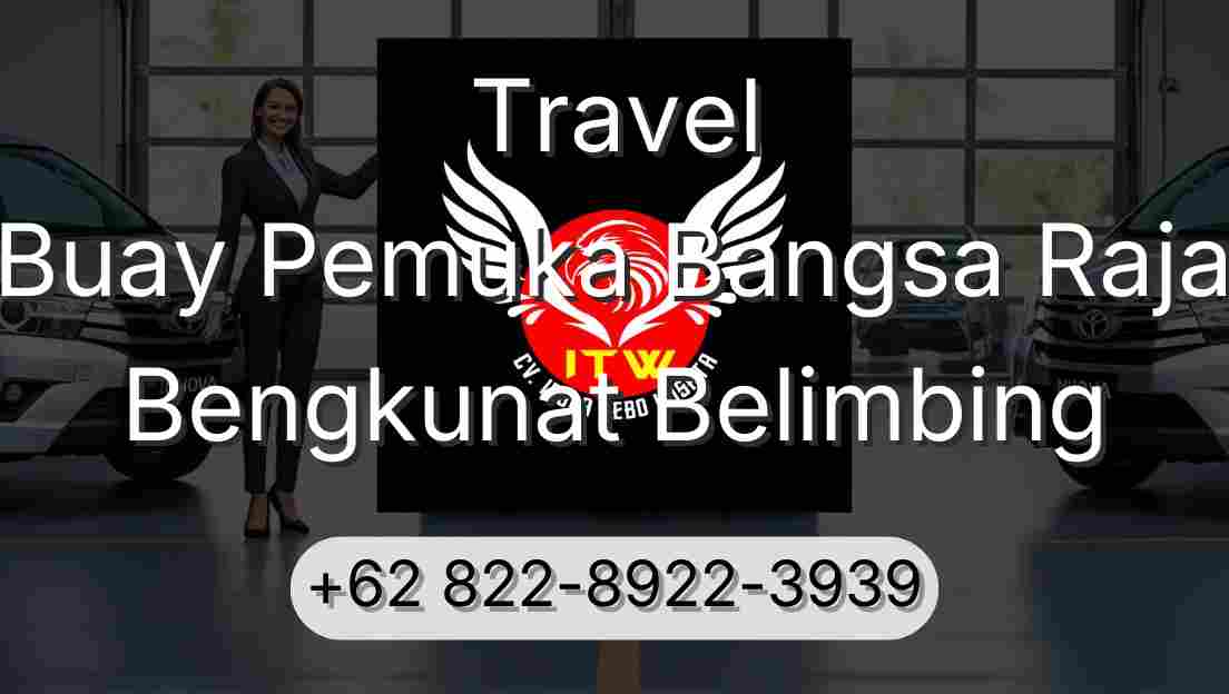 Travel Buay Pemuka Bangsa Raja Bengkunat Belimbing