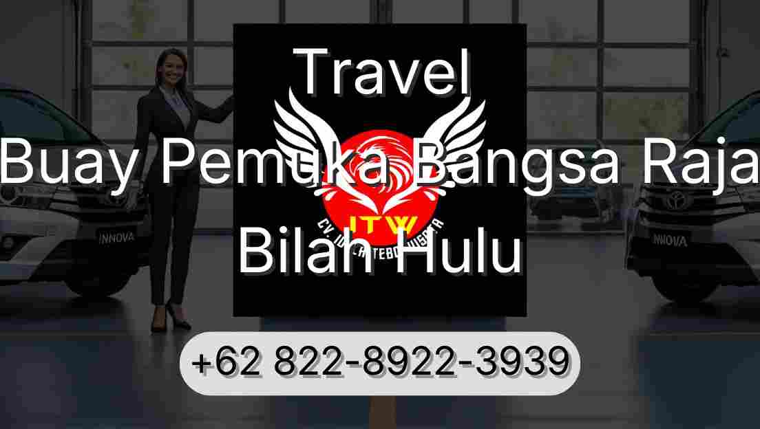 Travel Buay Pemuka Bangsa Raja Bilah Hulu