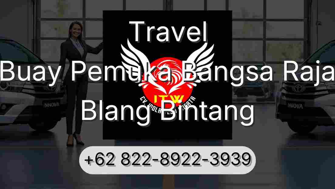 Travel Buay Pemuka Bangsa Raja Blang Bintang