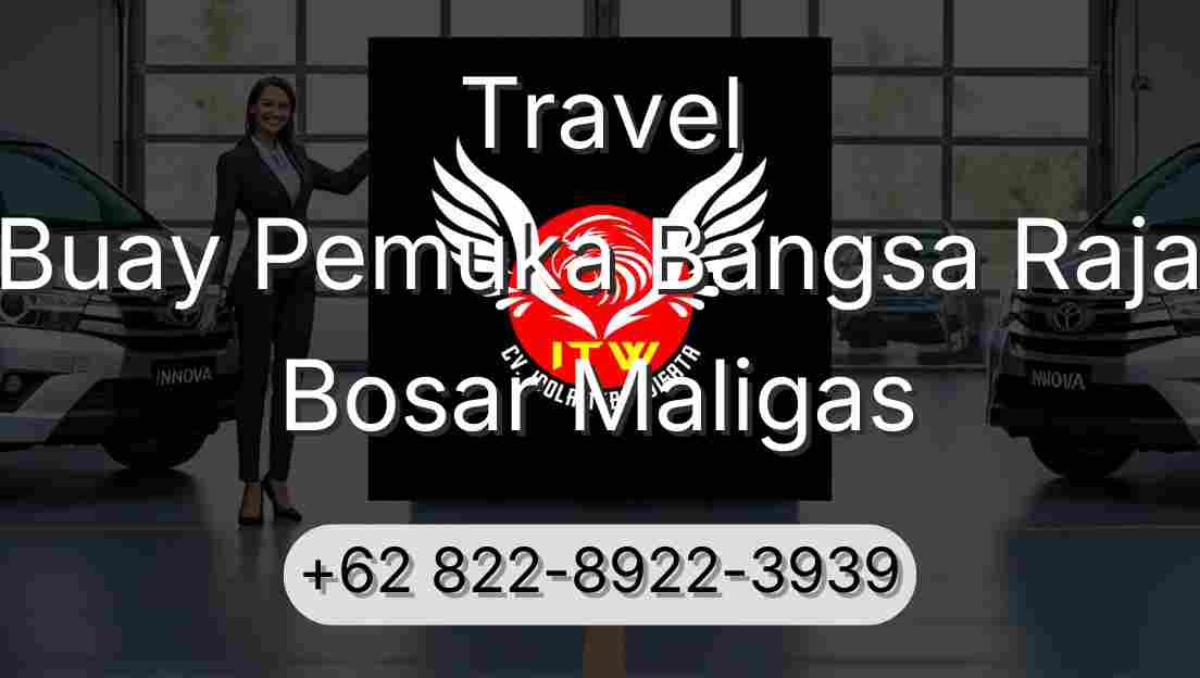 Travel Buay Pemuka Bangsa Raja Bosar Maligas