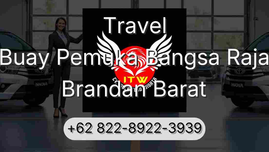 Travel Buay Pemuka Bangsa Raja Brandan Barat