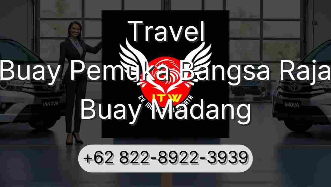 Travel Buay Pemuka Bangsa Raja Buay Madang