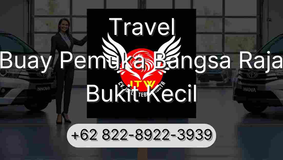 Travel Buay Pemuka Bangsa Raja Bukit Kecil