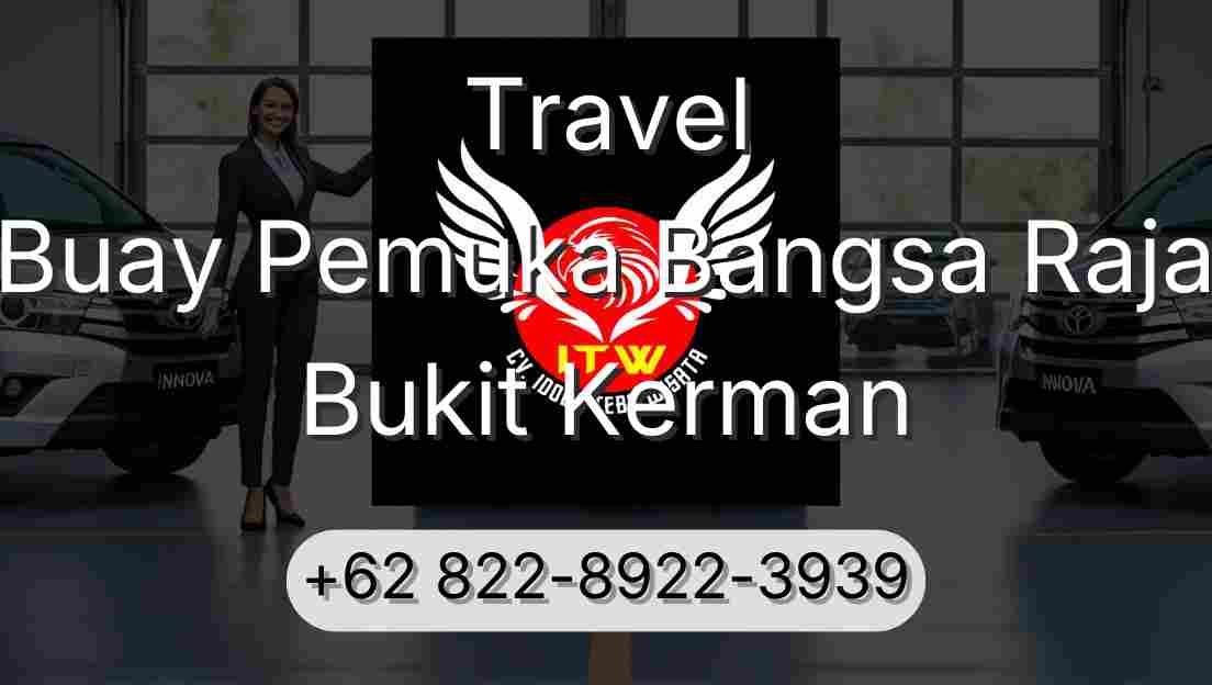 Travel Buay Pemuka Bangsa Raja Bukit Kerman