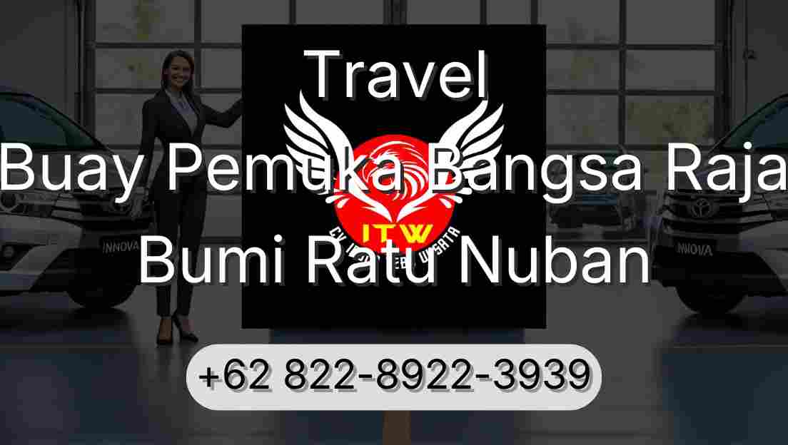 Travel Buay Pemuka Bangsa Raja Bumi Ratu Nuban