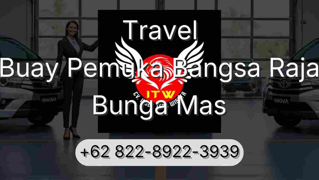 Travel Buay Pemuka Bangsa Raja Bunga Mas