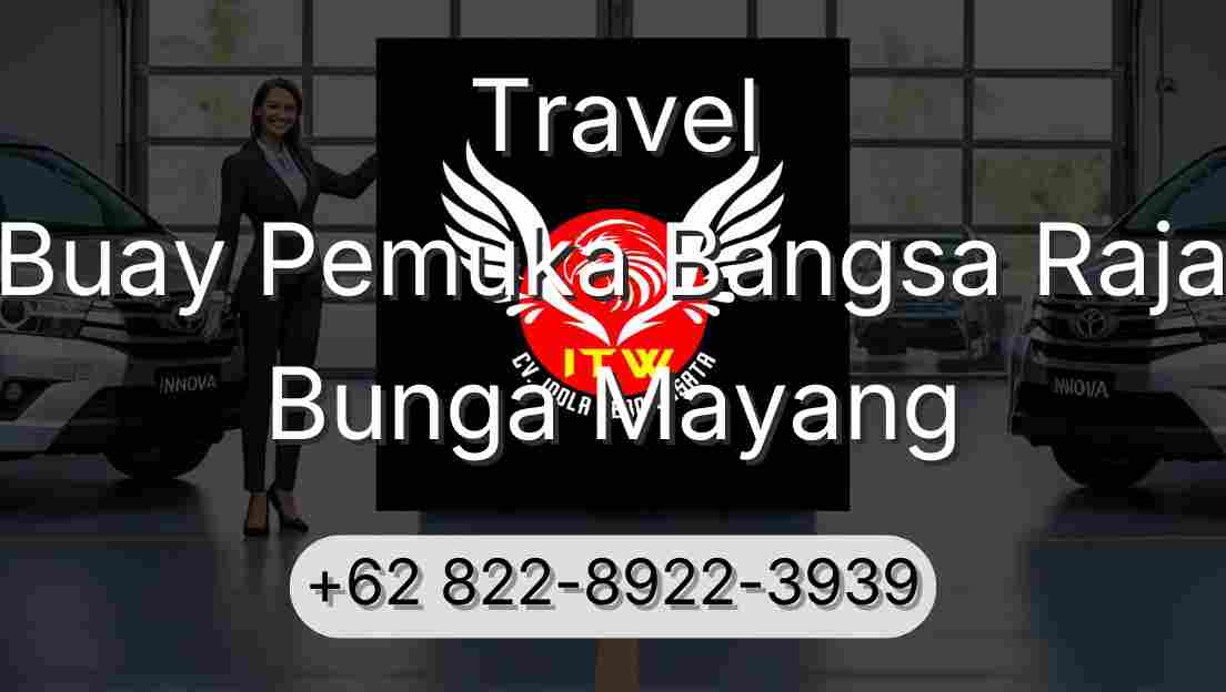 Travel Buay Pemuka Bangsa Raja Bunga Mayang