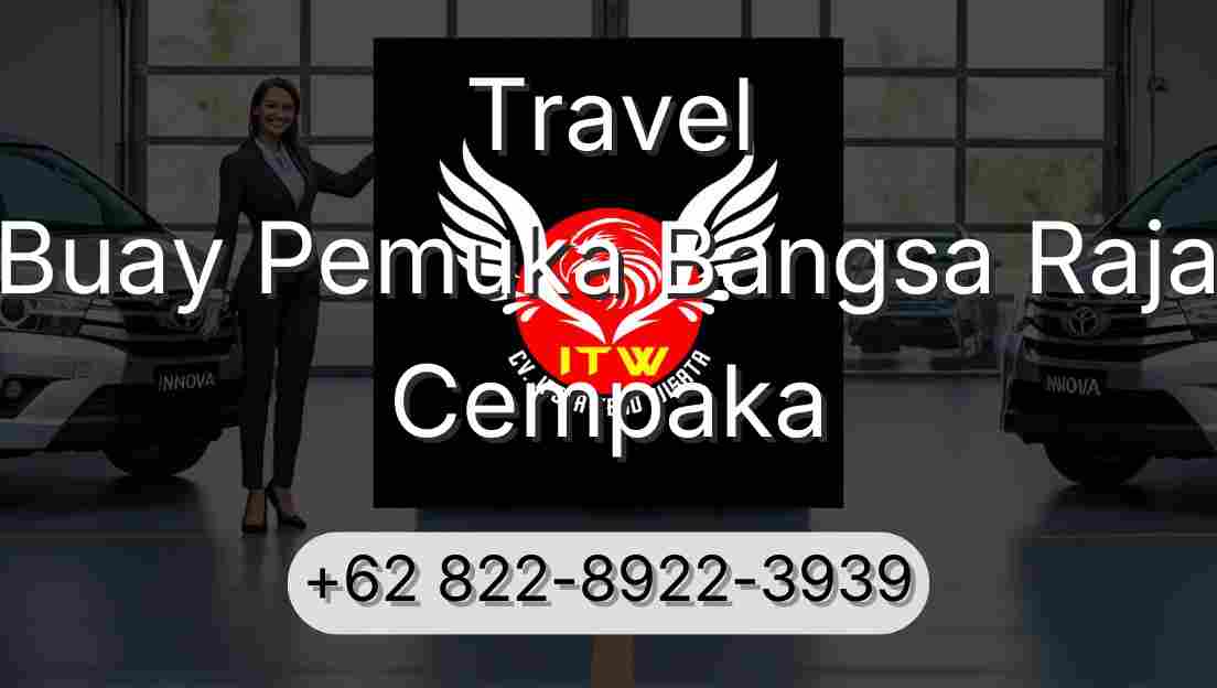 Travel Buay Pemuka Bangsa Raja Cempaka
