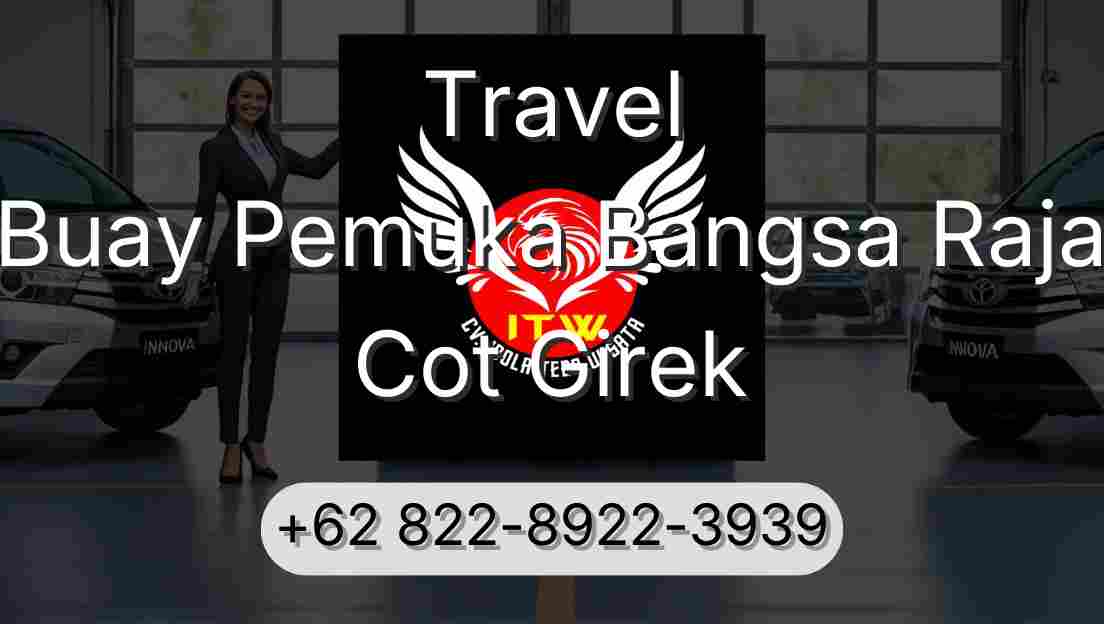Travel Buay Pemuka Bangsa Raja Cot Girek
