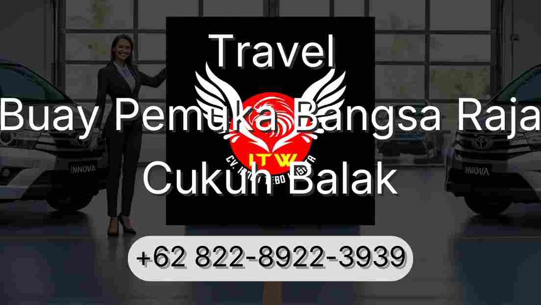 Travel Buay Pemuka Bangsa Raja Cukuh Balak