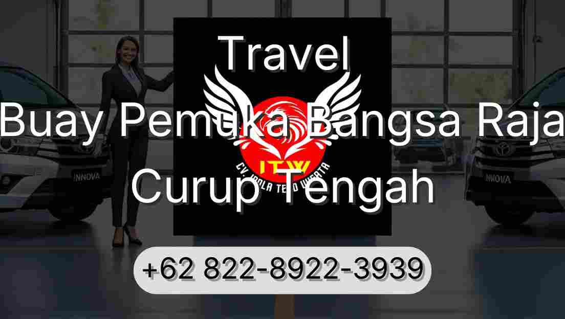 Travel Buay Pemuka Bangsa Raja Curup Tengah