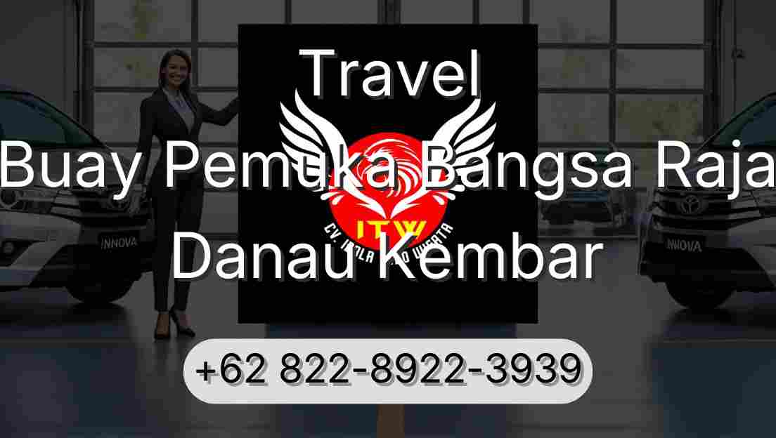 Travel Buay Pemuka Bangsa Raja Danau Kembar