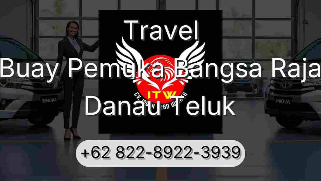 Travel Buay Pemuka Bangsa Raja Danau Teluk