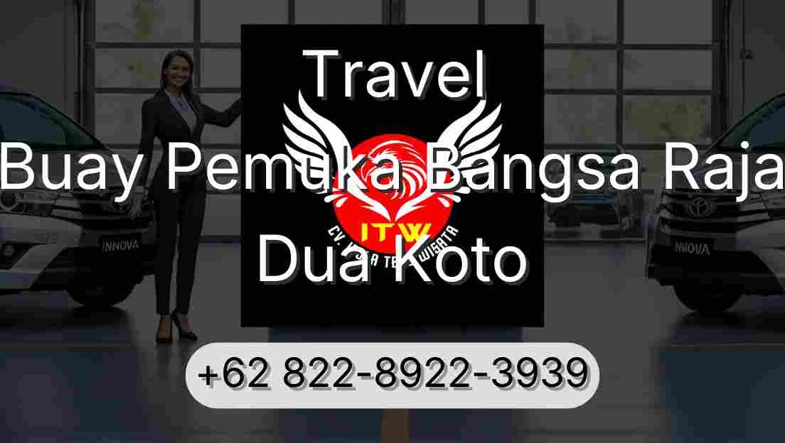 Travel Buay Pemuka Bangsa Raja Dua Koto