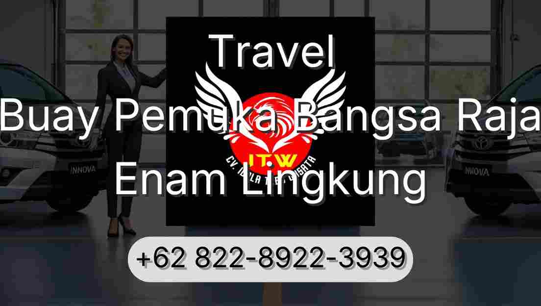 Travel Buay Pemuka Bangsa Raja Enam Lingkung