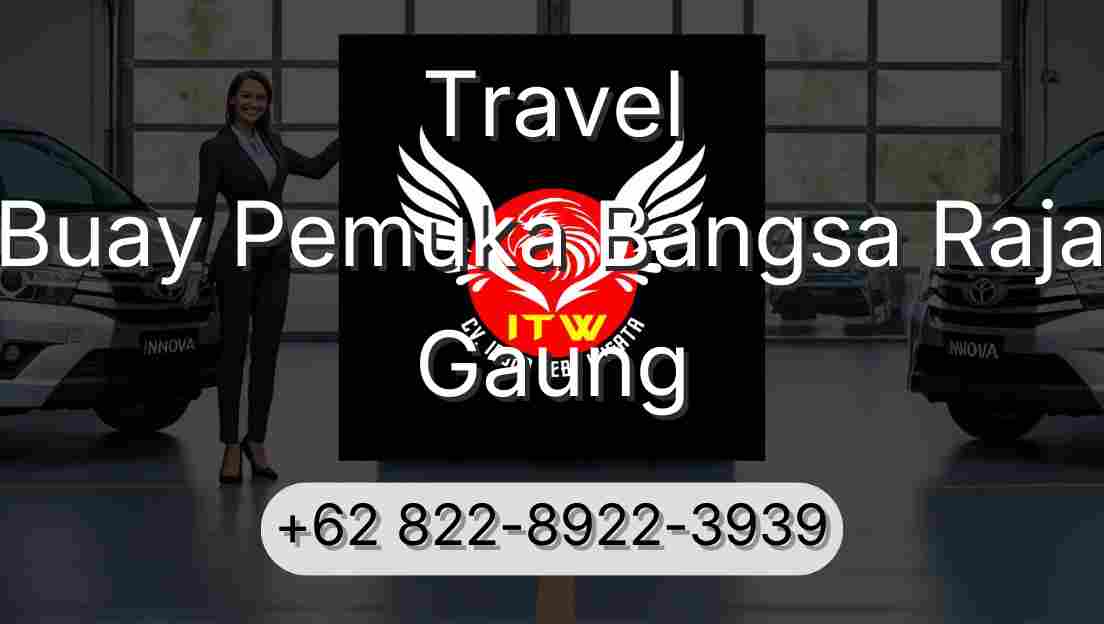 Travel Buay Pemuka Bangsa Raja Gaung