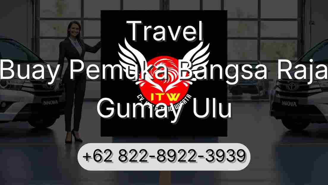 Travel Buay Pemuka Bangsa Raja Gumay Ulu