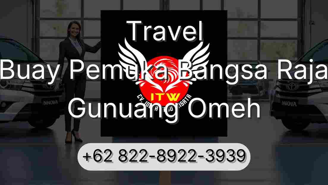 Travel Buay Pemuka Bangsa Raja Gunuang Omeh