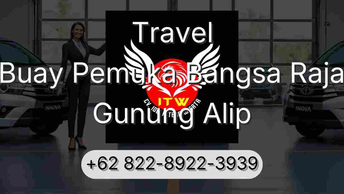 Travel Buay Pemuka Bangsa Raja Gunung Alip