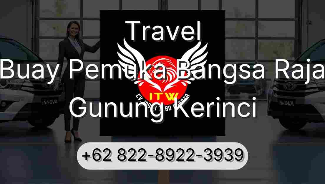 Travel Buay Pemuka Bangsa Raja Gunung Kerinci