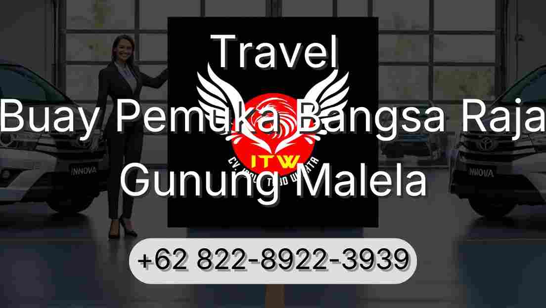 Travel Buay Pemuka Bangsa Raja Gunung Malela