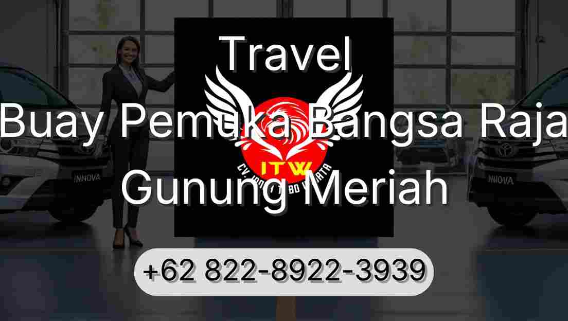 Travel Buay Pemuka Bangsa Raja Gunung Meriah