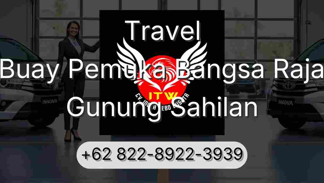 Travel Buay Pemuka Bangsa Raja Gunung Sahilan