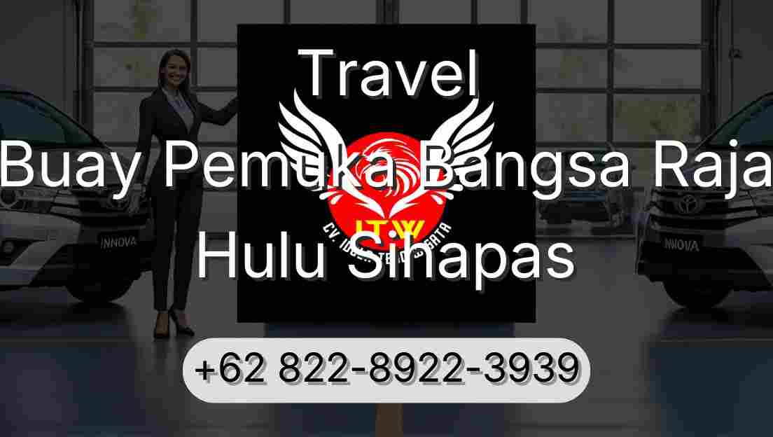 Travel Buay Pemuka Bangsa Raja Hulu Sihapas