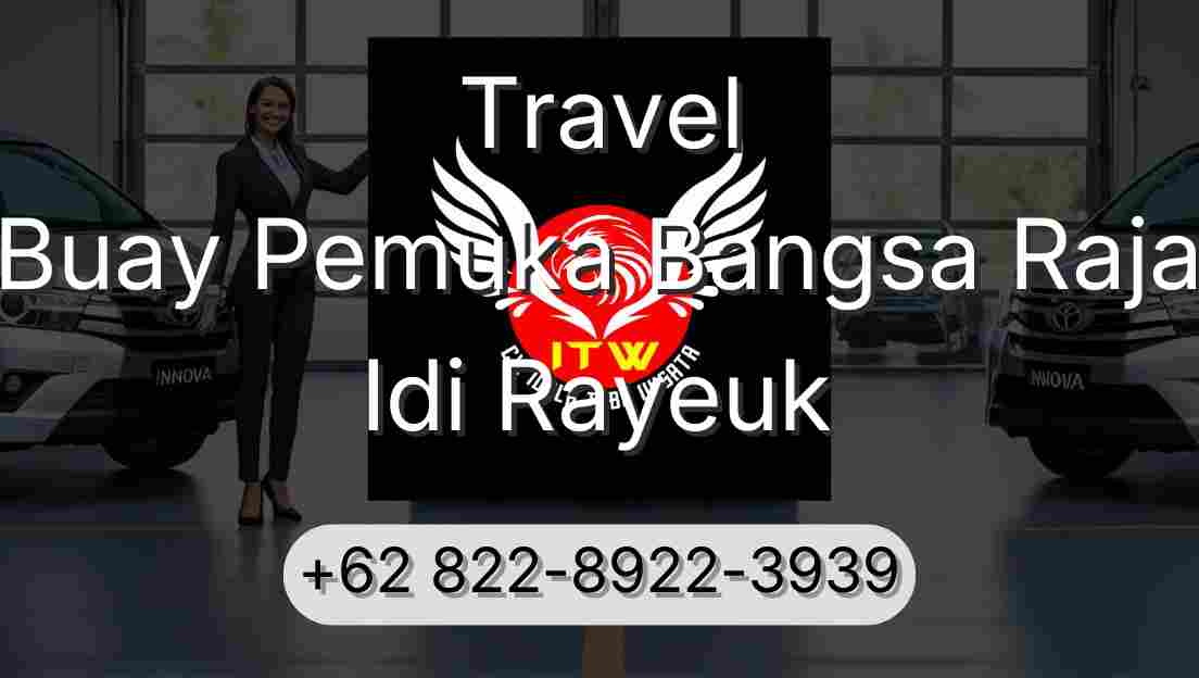 Travel Buay Pemuka Bangsa Raja Idi Rayeuk