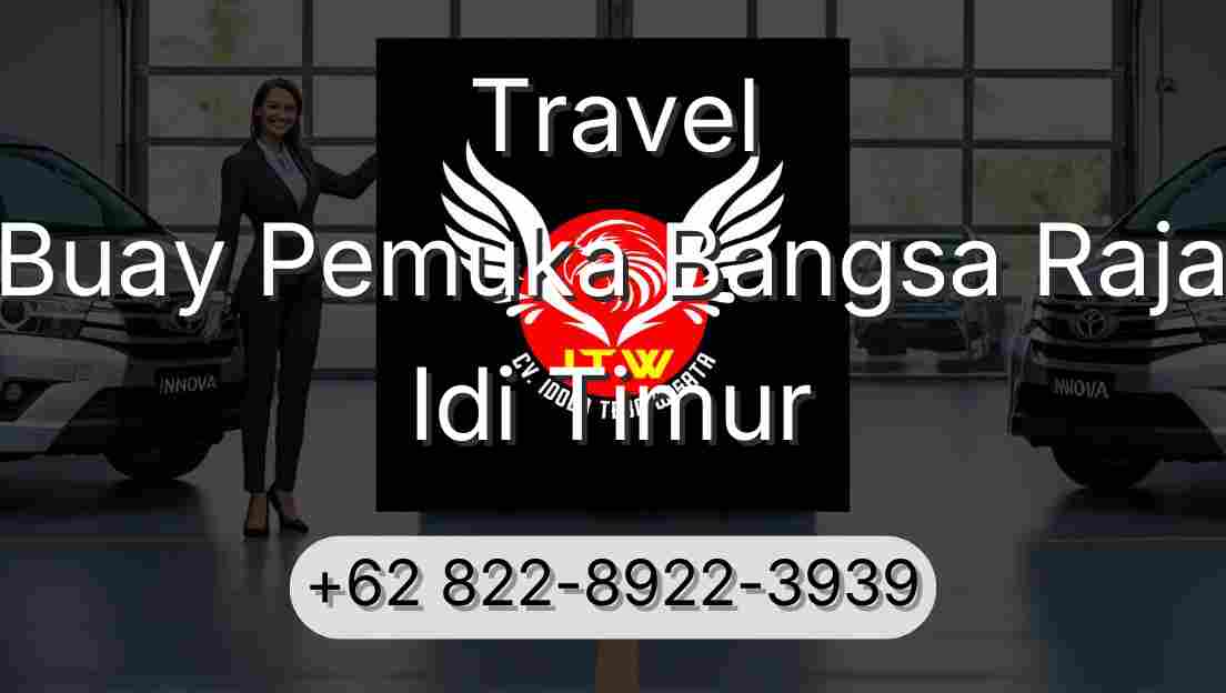 Travel Buay Pemuka Bangsa Raja Idi Timur