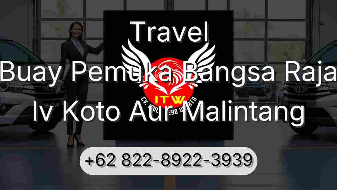 Travel Buay Pemuka Bangsa Raja Iv Koto Aur Malintang