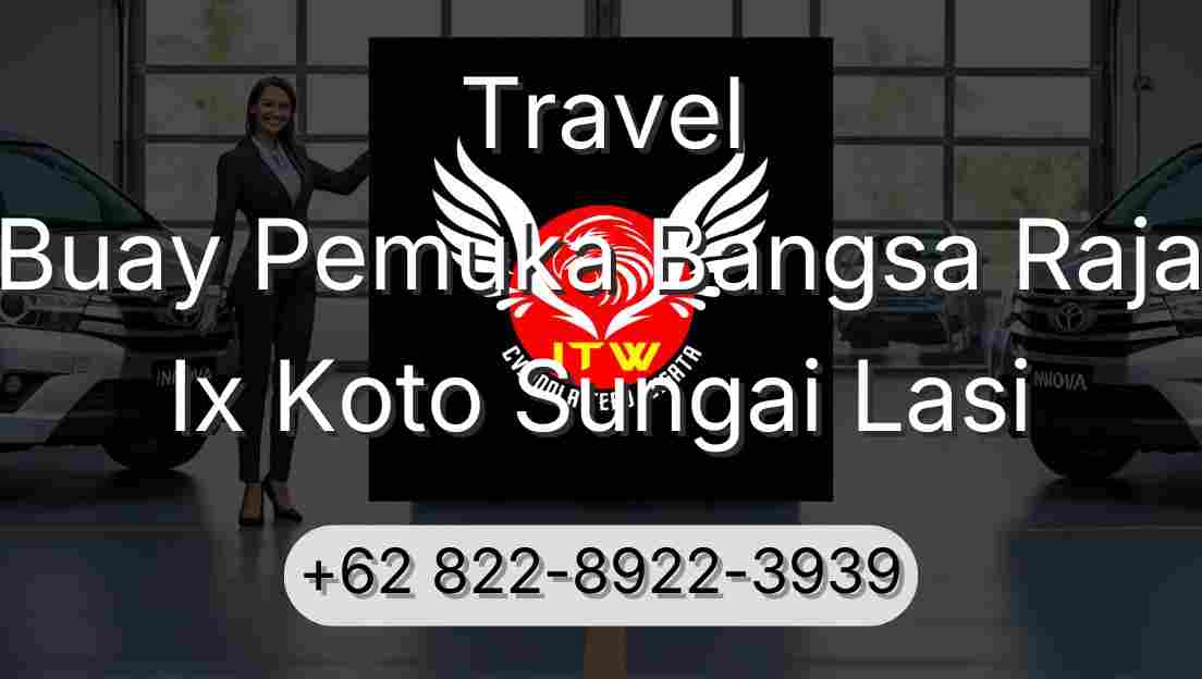 Travel Buay Pemuka Bangsa Raja Ix Koto Sungai Lasi