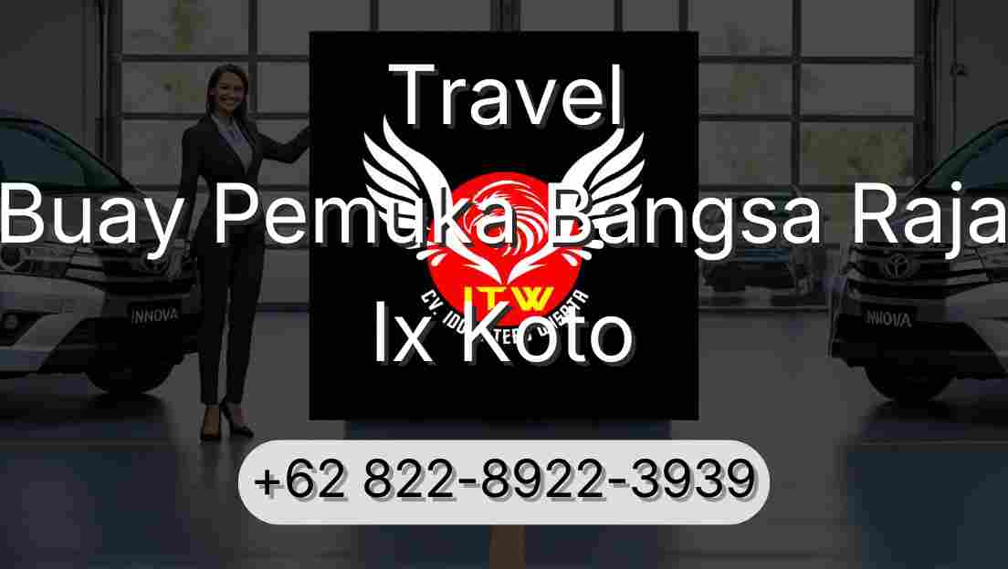 Travel Buay Pemuka Bangsa Raja Ix Koto