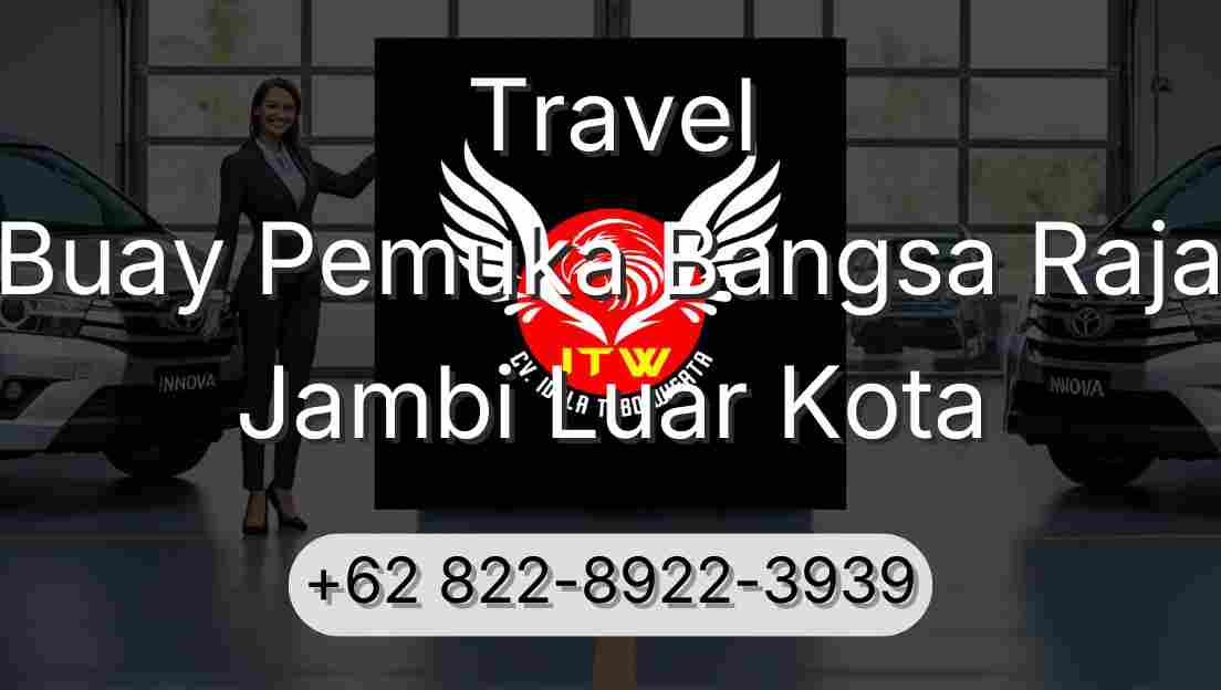 Travel Buay Pemuka Bangsa Raja Jambi Luar Kota