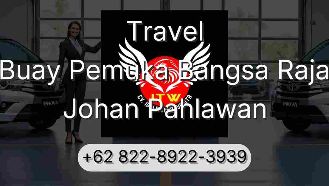 Travel Buay Pemuka Bangsa Raja Johan Pahlawan