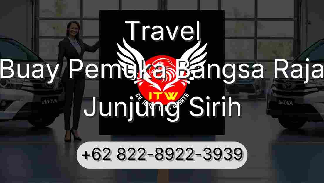 Travel Buay Pemuka Bangsa Raja Junjung Sirih
