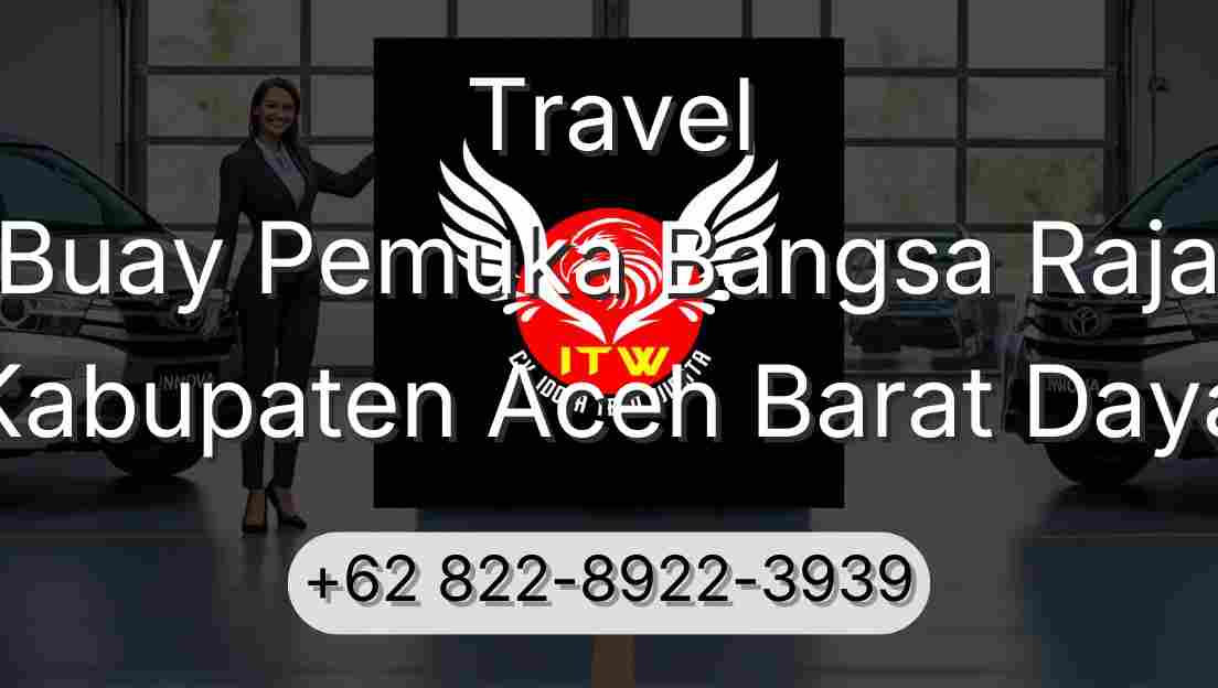 Travel Buay Pemuka Bangsa Raja Kabupaten Aceh Barat Daya