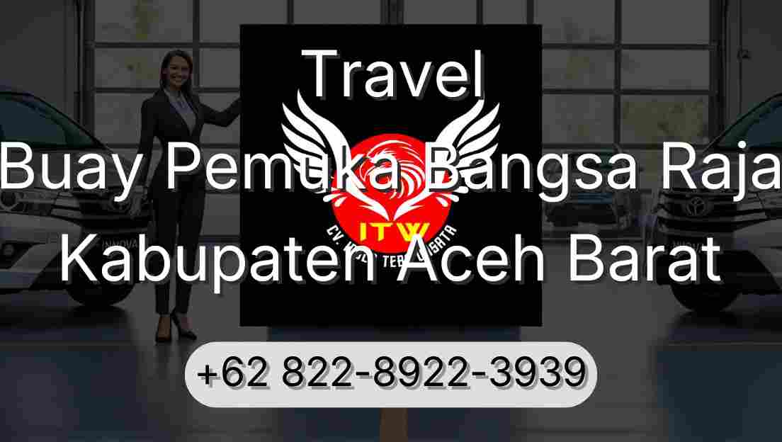 Travel Buay Pemuka Bangsa Raja Kabupaten Aceh Barat
