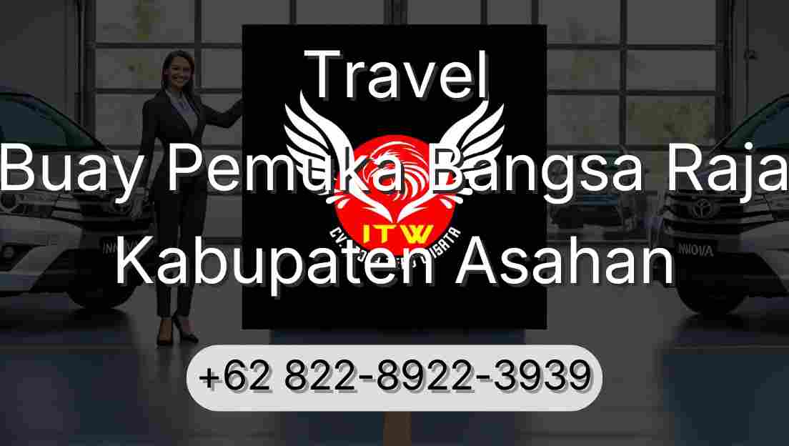 Travel Buay Pemuka Bangsa Raja Kabupaten Asahan