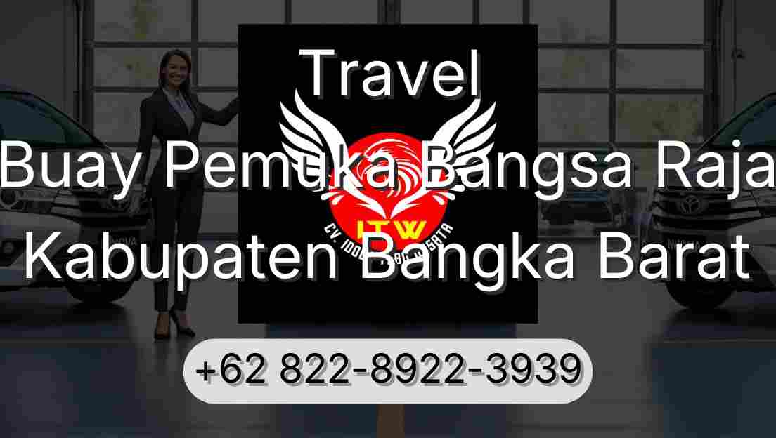Travel Buay Pemuka Bangsa Raja Kabupaten Bangka Barat
