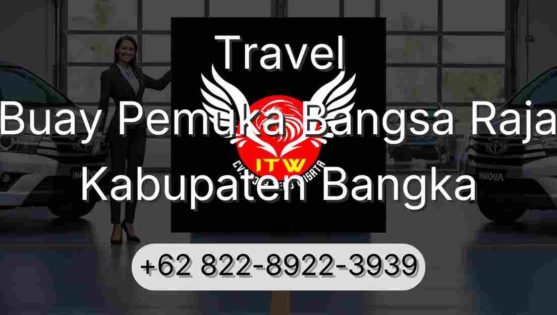 Travel Buay Pemuka Bangsa Raja Kabupaten Bangka
