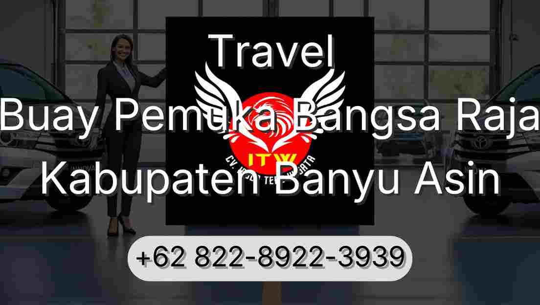 Travel Buay Pemuka Bangsa Raja Kabupaten Banyu Asin